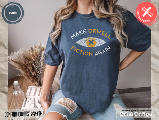 Make Orwell Fiction Again - Comfort Colors® 1717 T-shirt