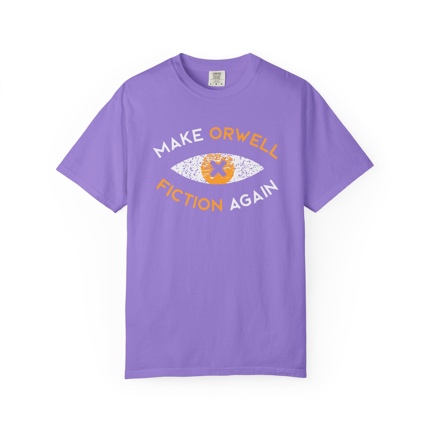 Make Orwell Fiction Again - Comfort Colors® 1717 T-shirt