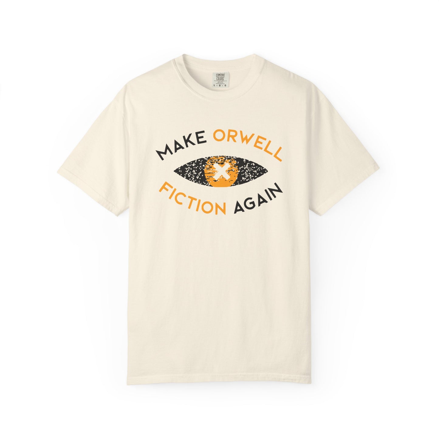 Make Orwell Fiction Again - Comfort Colors® 1717 T-shirt