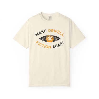 Make Orwell Fiction Again - Comfort Colors® 1717 T-shirt