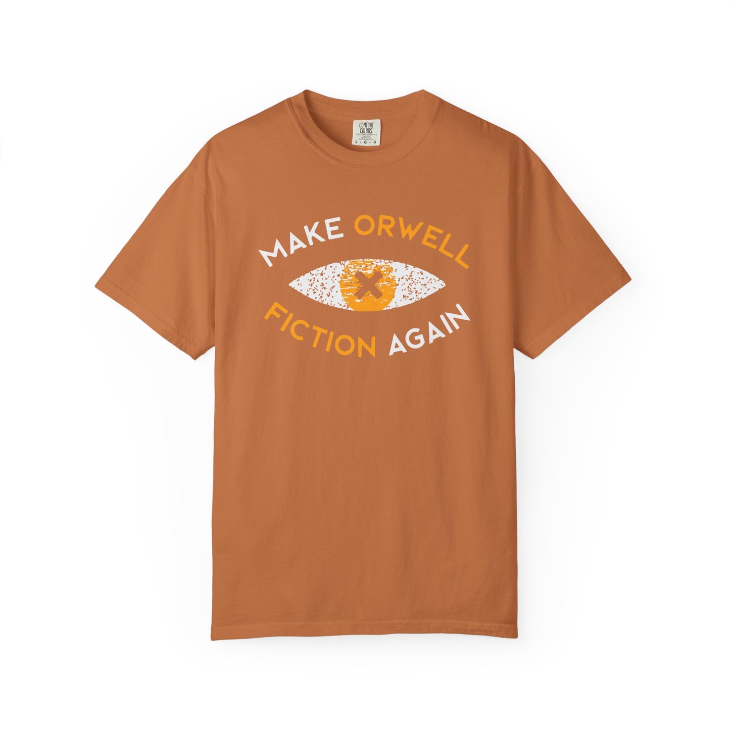 Make Orwell Fiction Again - Comfort Colors® 1717 T-shirt