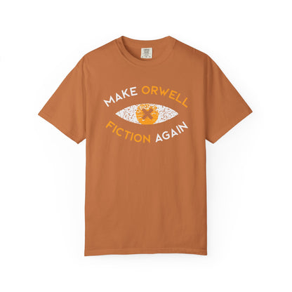 Make Orwell Fiction Again - Comfort Colors® 1717 T-shirt