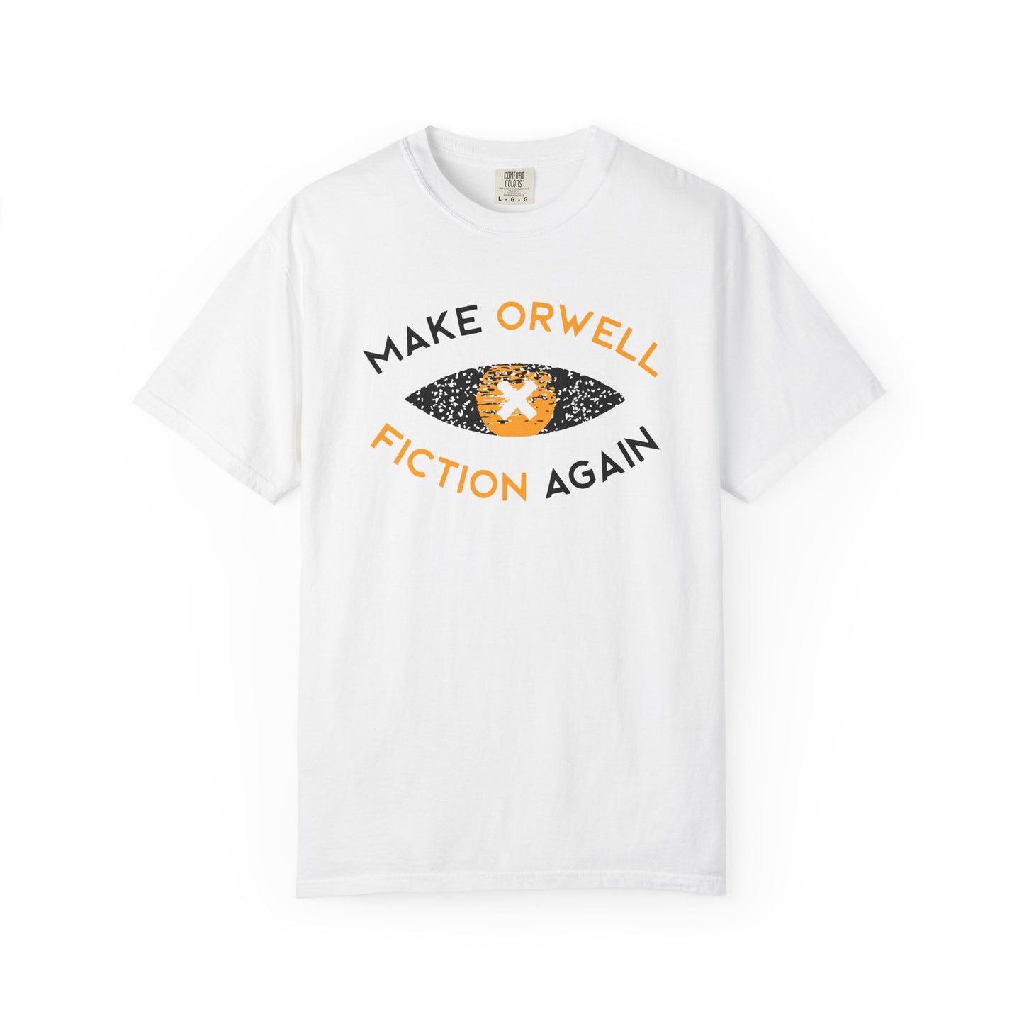 Make Orwell Fiction Again - Comfort Colors® 1717 T-shirt