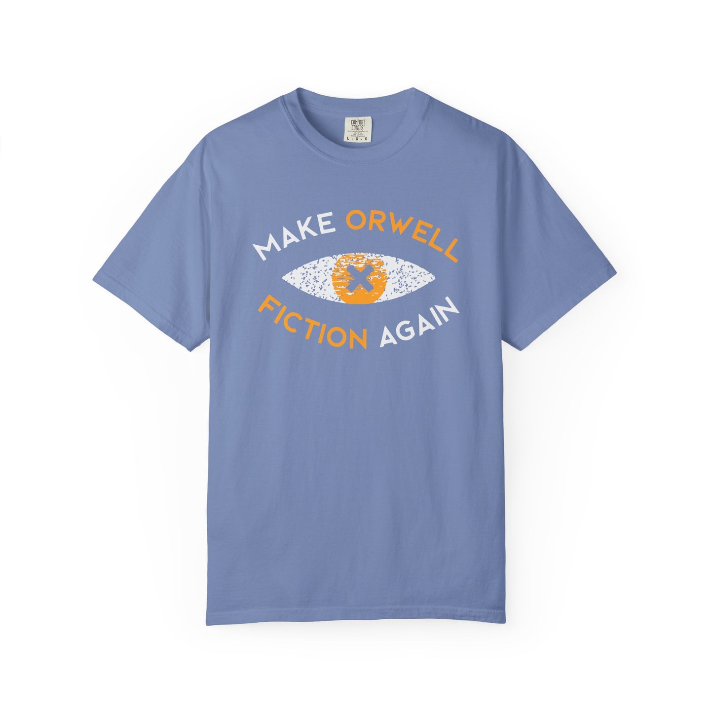 Make Orwell Fiction Again - Comfort Colors® 1717 T-shirt