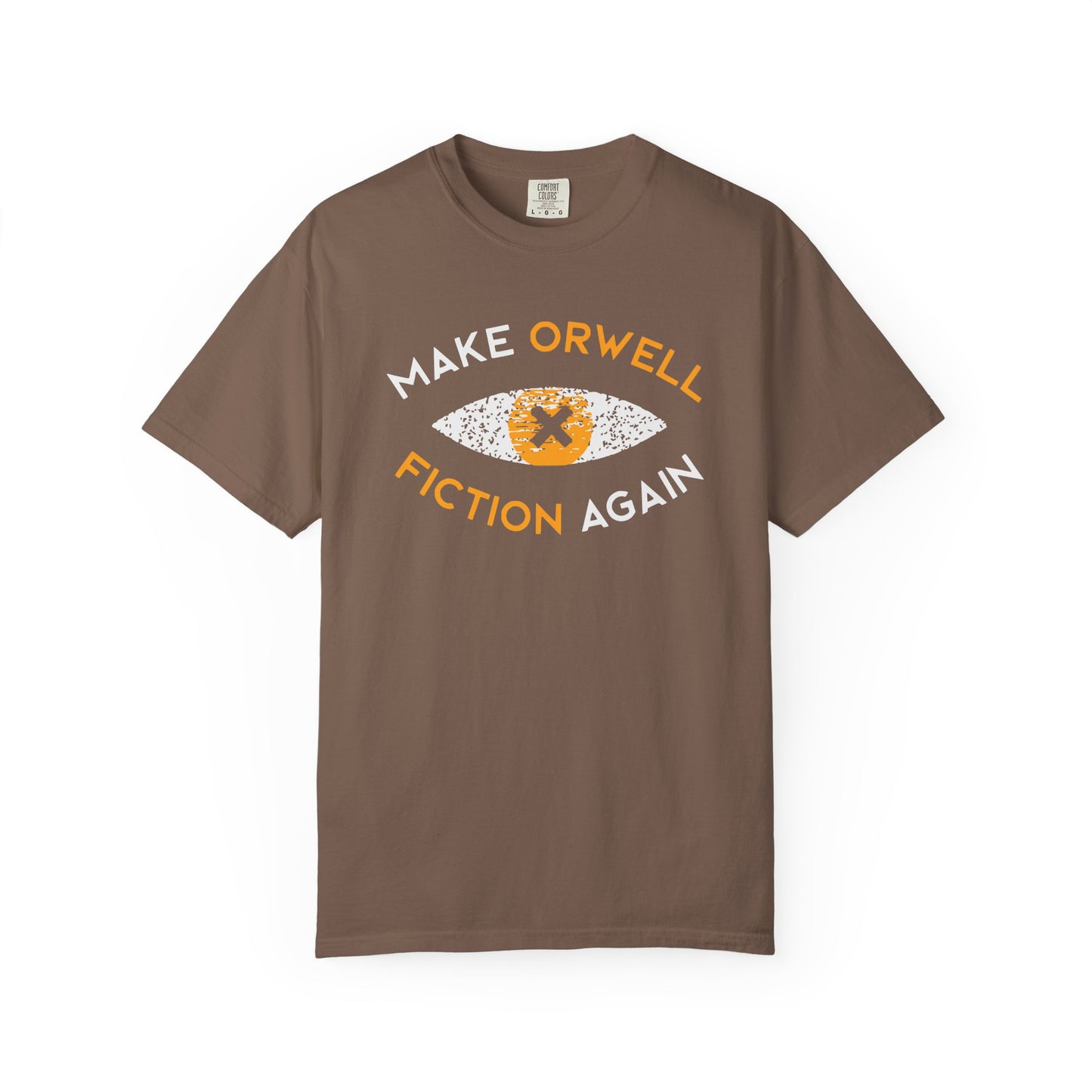 Make Orwell Fiction Again - Comfort Colors® 1717 T-shirt