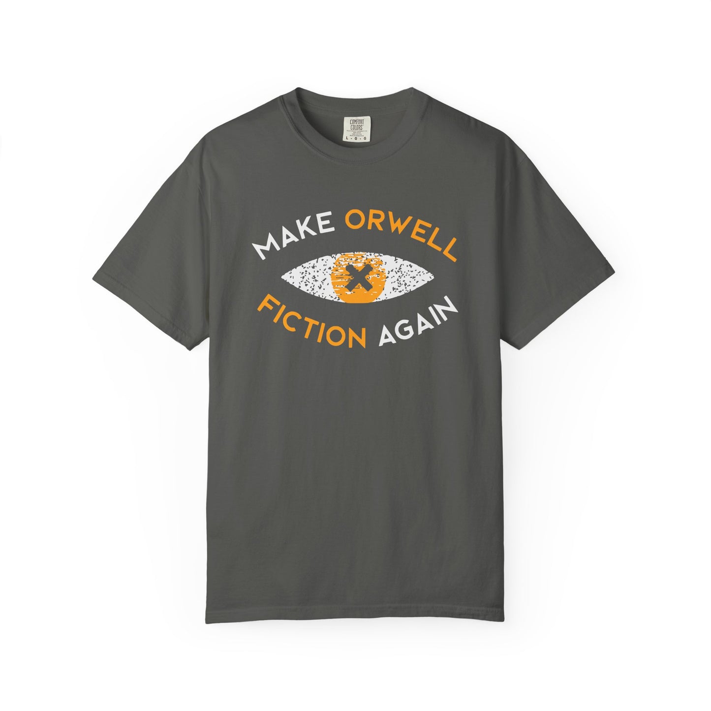 Make Orwell Fiction Again - Comfort Colors® 1717 T-shirt