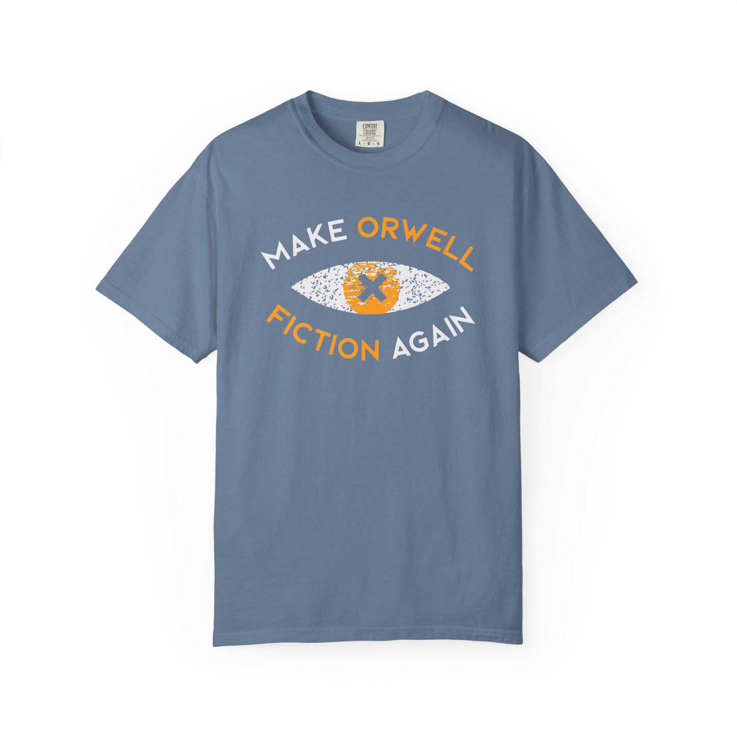 Make Orwell Fiction Again - Comfort Colors® 1717 T-shirt